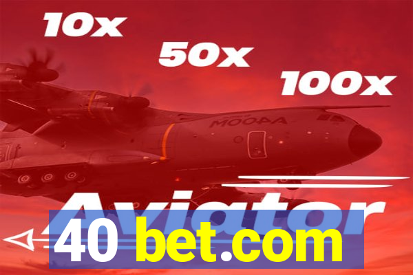 40 bet.com